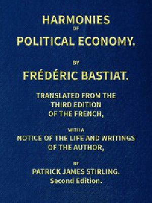 [Gutenberg 45002] • Harmonies of Political Economy / Translated from the Third French Edition, with a Notice of the Life and Writings of the Author